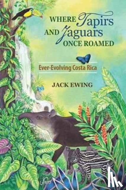 Ewing, Jack - Where Tapirs and Jaguars Once Roamed