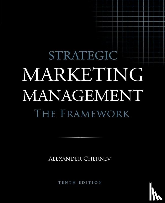 Chernev, Alexander - Strategic Marketing Management - The Framework, 10th Edition