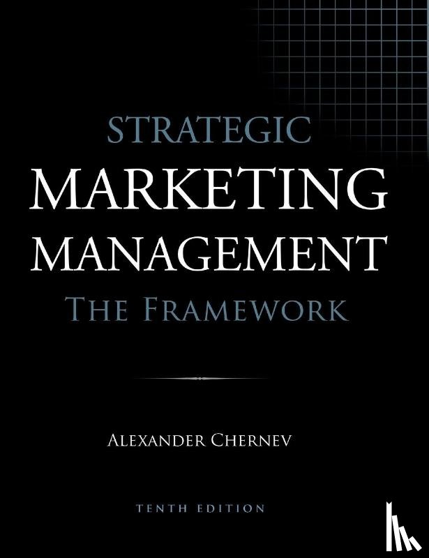 Chernev, Alexander - Strategic Marketing Management - The Framework, 10th Edition