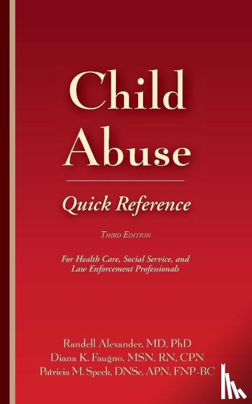 Alexander, Randell, Faugno, Diana K., Speck, Patricia M. - Child Abuse Quick Reference