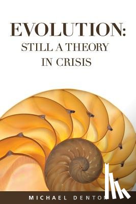 Denton, Michael - Evolution: Still a Theory in Crisis