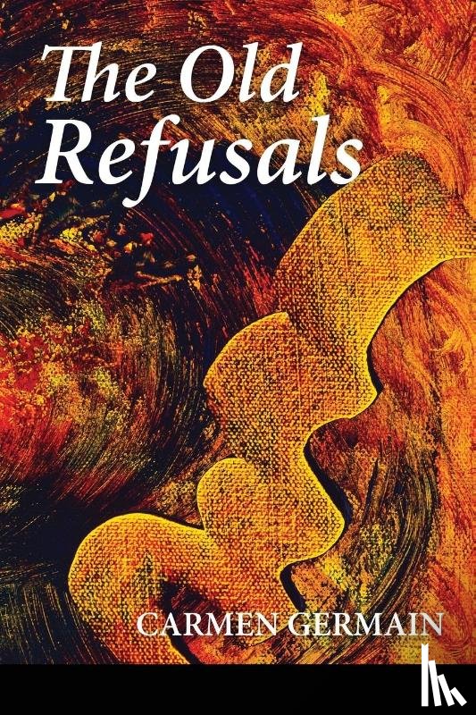 Germain, Carmen - The Old Refusals