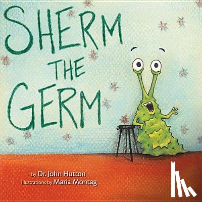 Dr. John Hutton, Maria Montag - Sherm the Germ