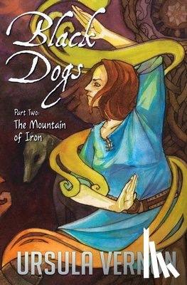 Vernon, Ursula - Black Dogs: The Mountain of Iron (Part Two)