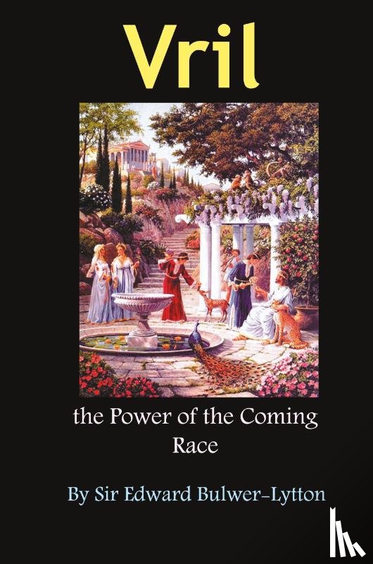 Lytton, Edward Bulwer Lytton - Vril, the Power of the Coming Race