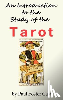 Case, Paul Foster - An Introduction to the Study of the Tarot