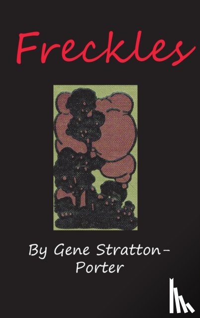 Stratton-Porter, Gene, Gene Stratton-Porter - Freckles