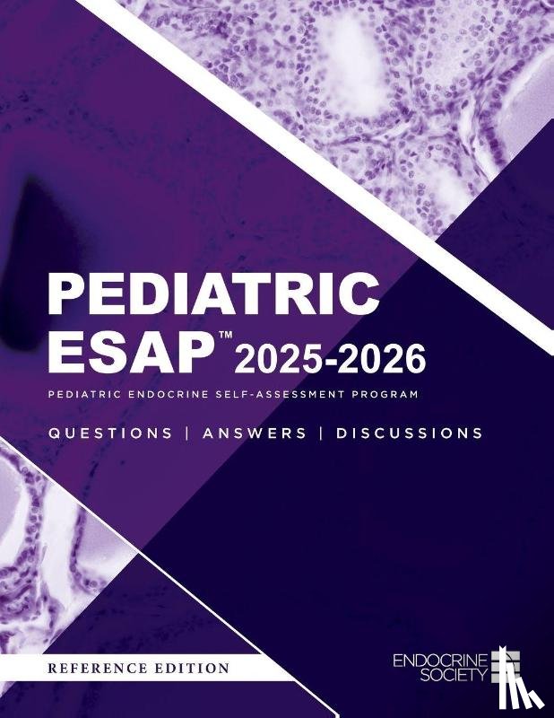  - Pediatric ESAP(TM) 2025-2026 Pediatric Endocrine Self-Assessment Program Questions, Answers, Discussions