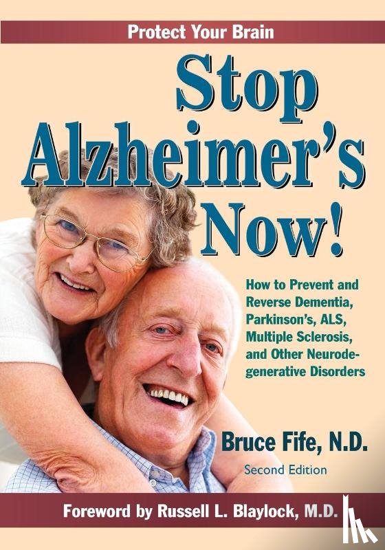 Fife, Bruce - Stop Alzheimer's Now, Second Edition