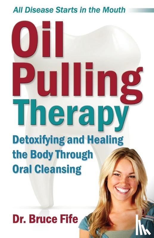 Fife, Bruce - OIL PULLING THERAPY