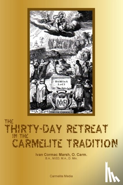 Marsh, Ivan Cormac - The Thirty-Day Retreat in the Carmelite Tradition