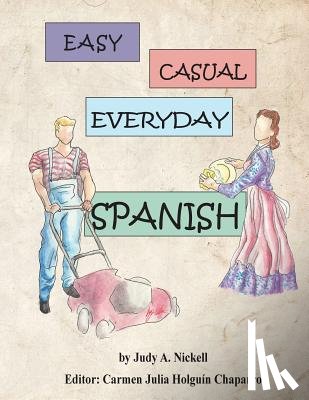Nickell, Judy a. - Easy, Casual Everyday Spanish