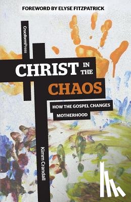 Crandall, Kimm - Christ in the Chaos