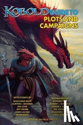 Baur, Wolfgang, Grubb, Jeff, Boomer, Clinton J - Baur, W: Kobold Guide to Plots & Campaigns