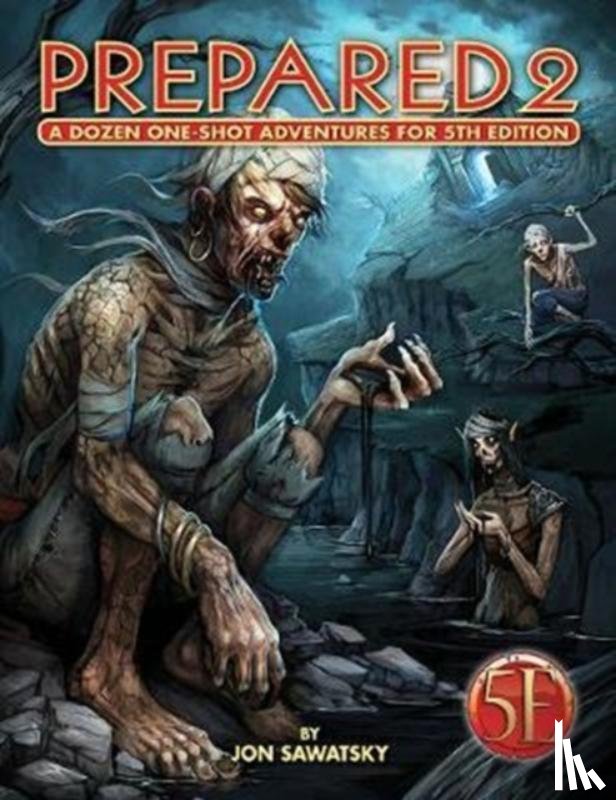 Sawatsky, Jon - Prepared 2: Tombs & Dooms for 5th Edition