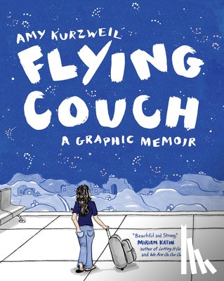Kurzweil, Amy - Flying Couch: A Graphic Memoir