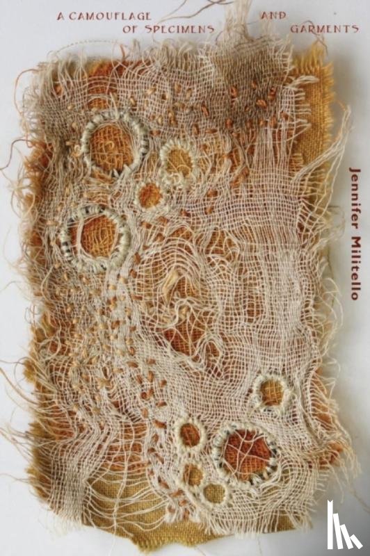 Militello, Jennifer - A Camouflage of Specimens and Garments