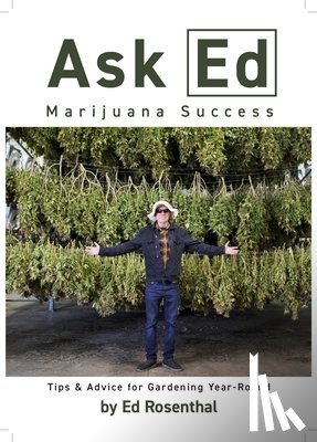 Rosenthal, Ed - Ask Ed: Marijuana Success: Tips and Advice for Gardening Year-Round