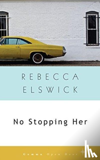 Elswick, Rebecca - No Stopping Her