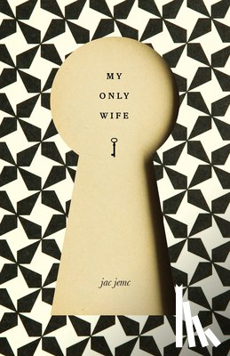 Jemc, Jac - My Only Wife