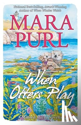 Purl, Mara - When Otters Play