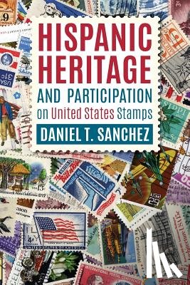 Sanchez, Daniel T - Hispanic Heritage and Participation on United States Stamps