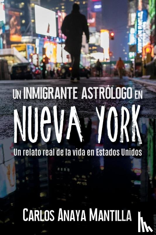 Anaya Mantilla, Carlos - Un inmigrante astrólogo en Nueva York
