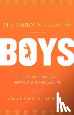 James, Abigail Norfleet - PARENTS' GUIDE TO BOYS