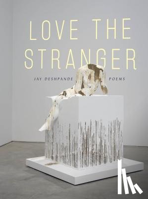 Deshpande, Jay - Love the Stranger