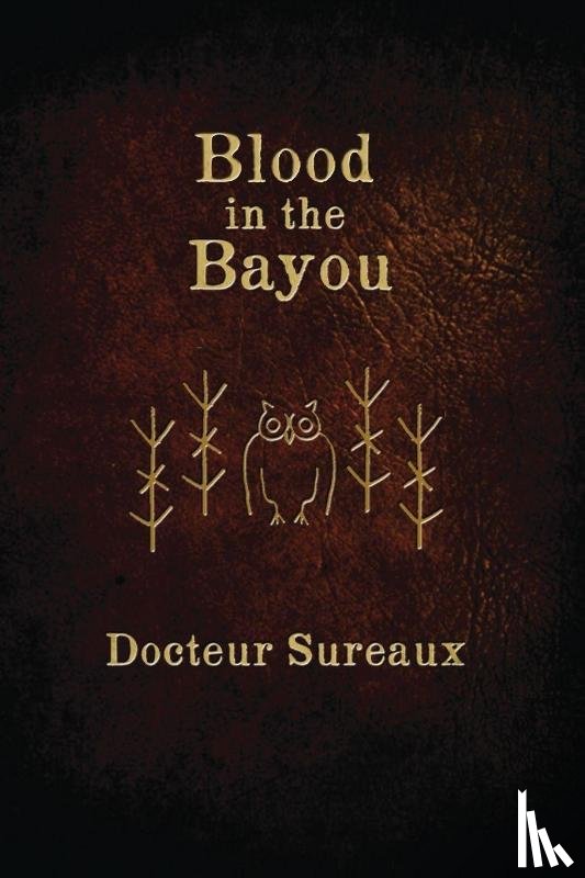 Sureaux, Docteur - Blood in the Bayou