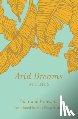 Duanwad Pimwana - Arid Dreams