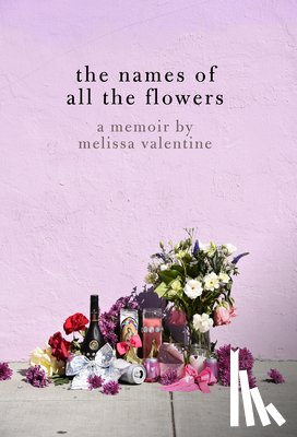 Valentine, Melissa - The Names Of All The Flowers