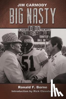 Borne, Ron - Jim Carmody, Big Nasty: Mississippi's Coach