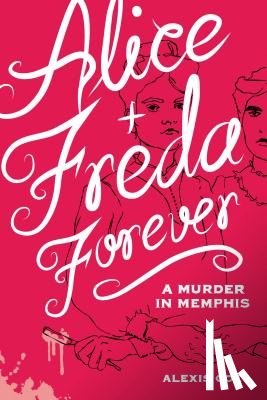 Coe, Alexis - Alice + Freda Forever