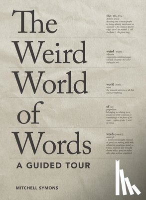 Symons, Mitchell - The Weird World of Words: A Guided Tour