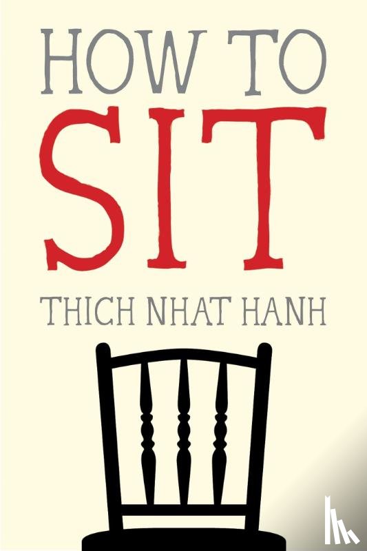Nhat Hanh, Thich - How to Sit