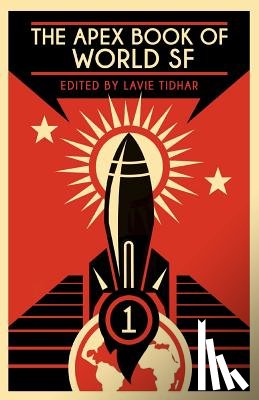 Tidhar, Lavie - The Apex Book of World SF: Volume 1