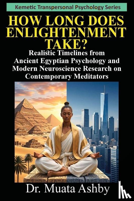 Ashby, Muata - How Long Does Enlightenment Take?