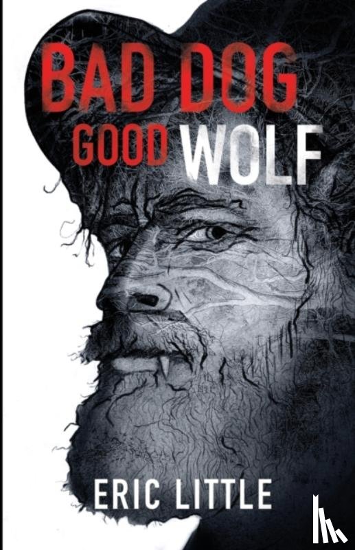 Little, Eric - Bad Dog, Good Wolf