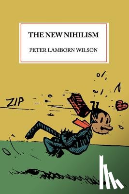Wilson, Peter Lamborn - The New Nihilism