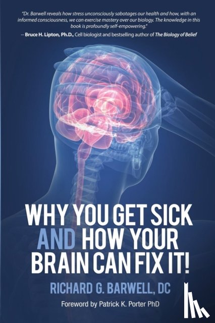 Barwell, Richard (University of Ottawa - Why You Get Sick and How Your Brain Can Fix It!