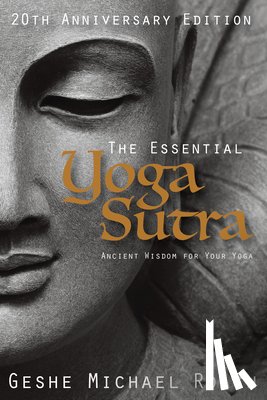 Roach, Geshe Michael - The Essential Yoga Sutra: Ancient Wisdom for Your Yoga