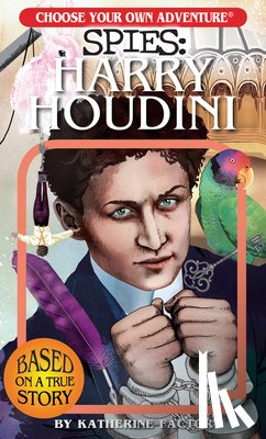 Factor, Katherine - Choose Your Own Adventure Spies: Harry Houdini