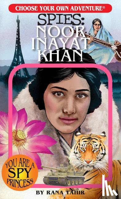 Tahir, Rana - Choose Your Own Adventure Spies: Noor Inayat Khan