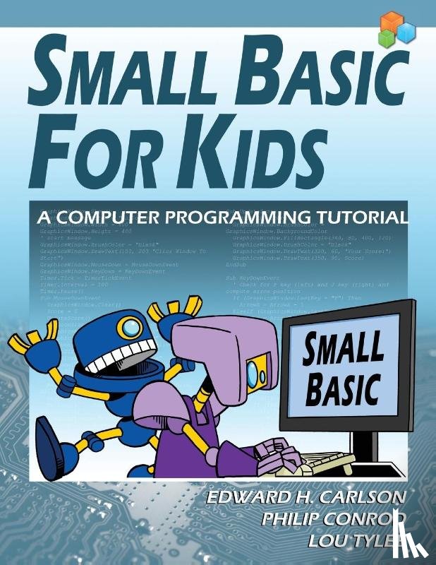 Carlson, Edward H, Conrod, Philip, Tylee, Lou - Small Basic For Kids