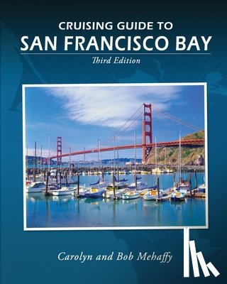 Mehaffy, Bob - Cruising Guide to San Francisco Bay: 3rd Edition