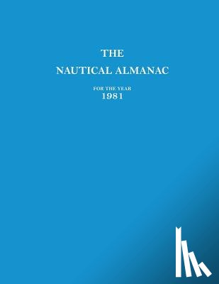 Usno Nautical Almanac Office, H M Nautical Almanac Office - 1981 Nautical Almanac