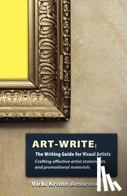 Amorose, Vicki Krohn - Art-Write: The Writing Guide for Visual Artists