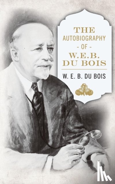 Du Bois, W E B - The Autobiography of W. E. B. DuBois