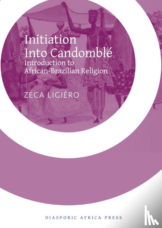 Ligiero, Zeca - Initiation Into Candomble
